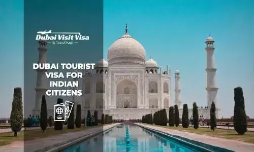 Dubai Tourist Visa for Indian Citizens