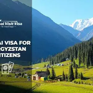 Dubai visa for Kyrgyzstan citizens fast approval online.