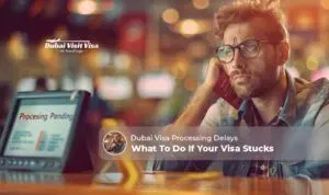 Dubai visa processing time | Reasons for Dubai tourist visa delays Blog Banner by Apply Dubai Visit Visa