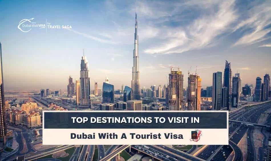 Top destinations in Dubai with tourist visa for luxury travel and unforgettable experiences