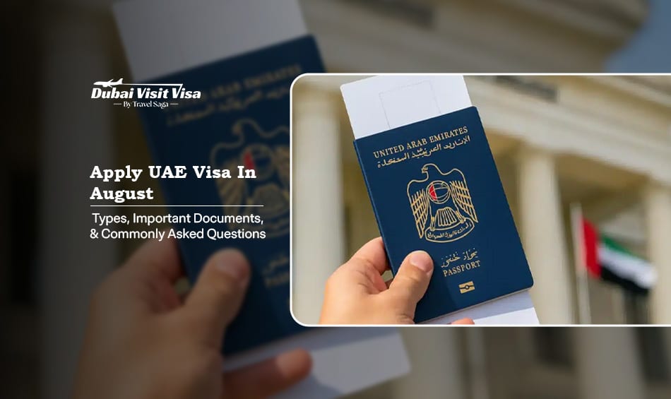 Apply UAE Visa In August with easy application guidance, fast processing support, and hassle-free travel planning