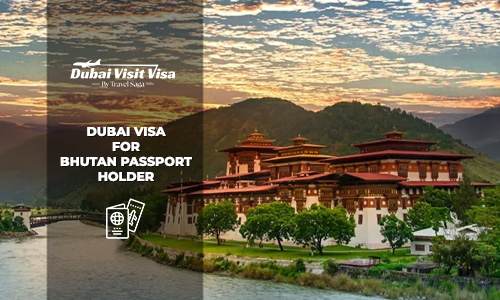 Apply Dubai Visa for Bhutan Passport Holder