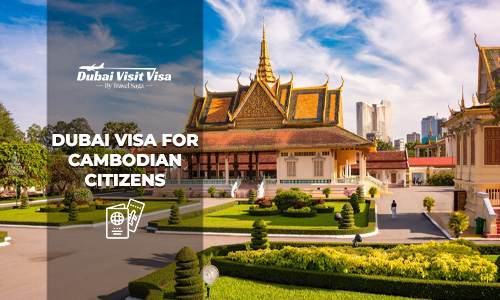 Apply Dubai Visa For Cambodian Citizens