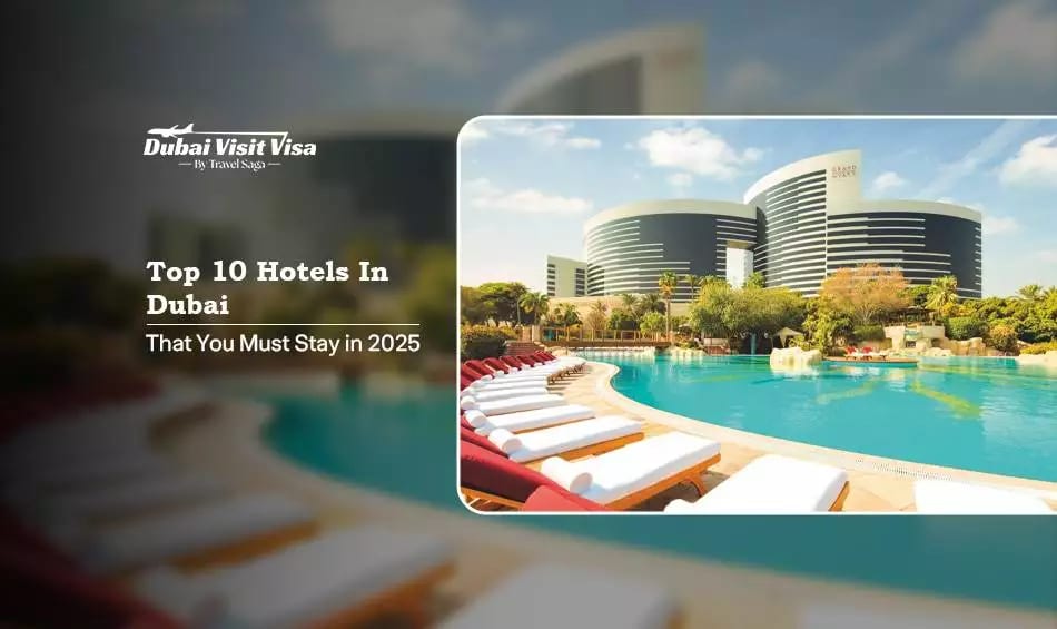 Top 10 Hotels In Dubai featuring luxury accommodations, world-class hospitality, and unforgettable stays